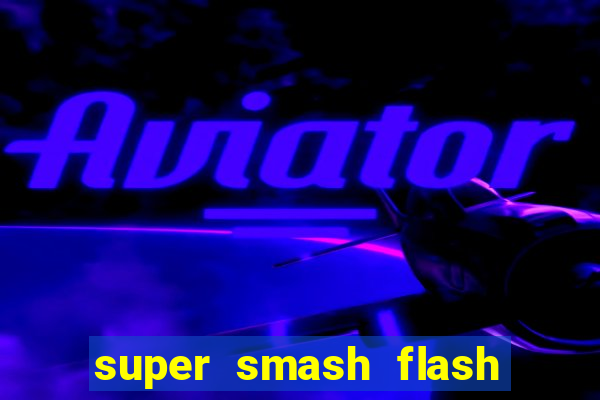 super smash flash 2 360